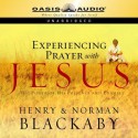 Experiencing Prayer with Jesus (Audio) - Henry T. Blackaby, Norman C. Blackaby