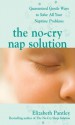 The No-Cry Nap Solution: Guaranteed, Gentle Ways to Solve All Your Naptime Problems - Elizabeth Pantley