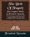 An Attempt at Self-Criticism/Foreword to Richard Wagner/The Birth of Tragedy - Friedrich Nietzsche, William A. Haussmann