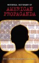 Historical Dictionary of American Propaganda - Martin J. Manning