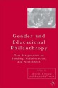 Gender and Educational Philanthropy: New Perspectives on Funding, Collaboration, and Assessment - Alice E. Ginsberg, Marybeth Gasman