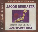 Jacob Deshazer: Forgive Your Enemies (Christian Heroes: Then & Now) - Janet Benge, Geoff Benge, Tim Gregory