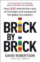 Brick by Brick: How LEGO Rewrote the Rules of Innovation and Conquered the Global Toy Industry - David Robertson