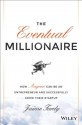 The Eventual Millionaire: How Anyone Can Be an Entrepreneur and Successfully Grow Their Startup - Jaime Tardy, Dan Miller