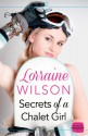 Secrets of a Chalet Girl - Lorraine Wilson