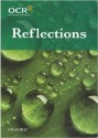 Reflections: The OCR collection of Literacy Heritage and Contemporary poetry - Gillian Clarke, Geoffrey Chaucer, Simon Armitage, Wilfred Owen, Seamus Heaney, Carol Ann Duffy, Robert Browning, Benjamin Zephaniah, Christina Rossetti, Wendy Cope, Thomas Hardey, William Shakespeare