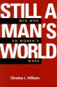 Still a Man's World: Men Who Do Women's Work - Christine L. Williams