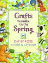 Crafts to Make in the Spring - Kathy Ross