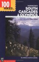 100 Hikes In Washington's South Cascades And Olympics: Chinook Pass, White Pass, Goat Rocks, Mount St. Helens, Mount Adams - Ira Spring, Harvey Manning