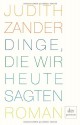 Dinge, die wir heute sagten - Judith Zander