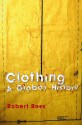 Clothing: A Global History (Themes in History) - Robert Ross