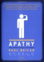 Apathy and Other Small Victories - Paul Neilan