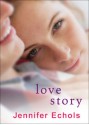 Love Story - Jennifer Echols