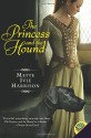 The Princess and the Hound - Mette Ivie Harrison