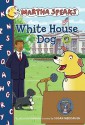 Martha Speaks: White House Dog (Chapter Book) - Susan Meddaugh