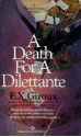 A Death for a Dilettante - E.X. Giroux