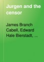 Jurgen and the Censor - Emergency Committee Organized to Protest, Sinclair Lewis, Theodore Dreiser, Owen Wister, Arnold Bennett, James Branch Cabell, Christopher Morley, Mary Freeman, Kate Douglas Wiggin, Edward Bierstadt