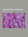 Caesar And Cleopatra - George Bernard Shaw