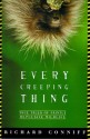 Every Creeping Thing: True Tales of Faintly Repulsive Wildlife - Richard Conniff