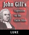 John Gill's Exposition on the Entire Bible-Book of Luke - John Gill