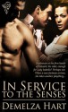 In Service to the Senses - Demelza Hart