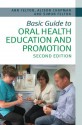 Basic Guide to Oral Health Education and Promotion (Basic Guide Dentistry Series) - Simon Felton, Alison Chapman