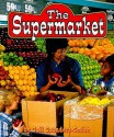 The Supermarket - Gail Saunders-Smith, Courtney Cain