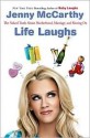 Life Laughs: The Naked Truth About Motherhood, Marriage, and Moving On - Jenny McCarthy