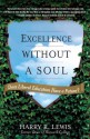 Excellence Without a Soul: Does Liberal Education Have a Future? - Harry Lewis