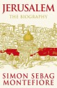 Jerusalem: The Biography - Simon Sebag Montefiore