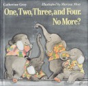 One, Two, Three, and Four. No More? - Catherine Gray, Marissa Moss