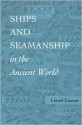 Ships and Seamanship in the Ancient World - Lionel Casson