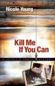 Kill Me If You Can (Patricia Amble Mystery Book #2) - Nicole Young