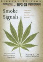 Smoke Signals: A Social History of Marijuana: Medical, Recreational, and Scientific - Martin A. Lee