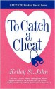 To Catch a Cheat - Kelley St. John