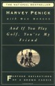 And If You Play Golf, You're My Friend: Furthur Reflections of a Grown Caddie - Harvey Penick, Bud Shrake