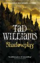 Shadowplay - Tad Williams