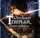 Orphan of Destiny: The Youngest Templar Trilogy, Book 3 - Michael P. Spradlin, Paul Boehmer