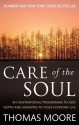 Care of the Soul: How to Add Depth and Meaning to Your Everyday Life - Thomas Moore