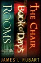 The Jim Rubart Trilogy: Rooms, Book of Days, and The Chair - James L. Rubart