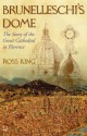 Brunelleschi's Dome - Ross King