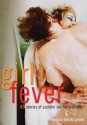 Girl Fever: 69 Stories of Sudden Sex for Lesbians - Sacchi Green