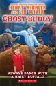 Always Dance with a Hairy Buffalo (Ghost Buddy #4) - Henry Winkler, Lin Oliver