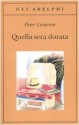 Quella sera dorata - Peter Cameron, Alberto Rossatti