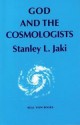 God and the Cosmologists - Stanley L. Jaki