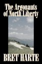 The Argonauts of North Liberty - Bret Harte