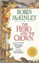 The Hero and the Crown - Robin McKinley