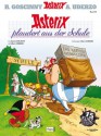 Asterix 32: Asterix plaudert aus der Schule - Albert Uderzo, Horst Berner, Wolfgang Kukulies