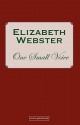 One Small Voice - Elizabeth Webster, Webster Elizabeth