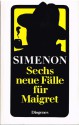 Sechs neue Fälle für Maigret. Erzählungen. - Georges Simenon